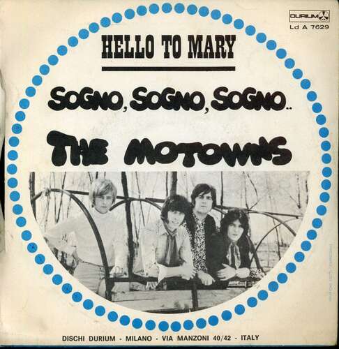 The Motowns: Sogno, Sogno, Sogno / Hello to Mary Hi-Fi e Vinili