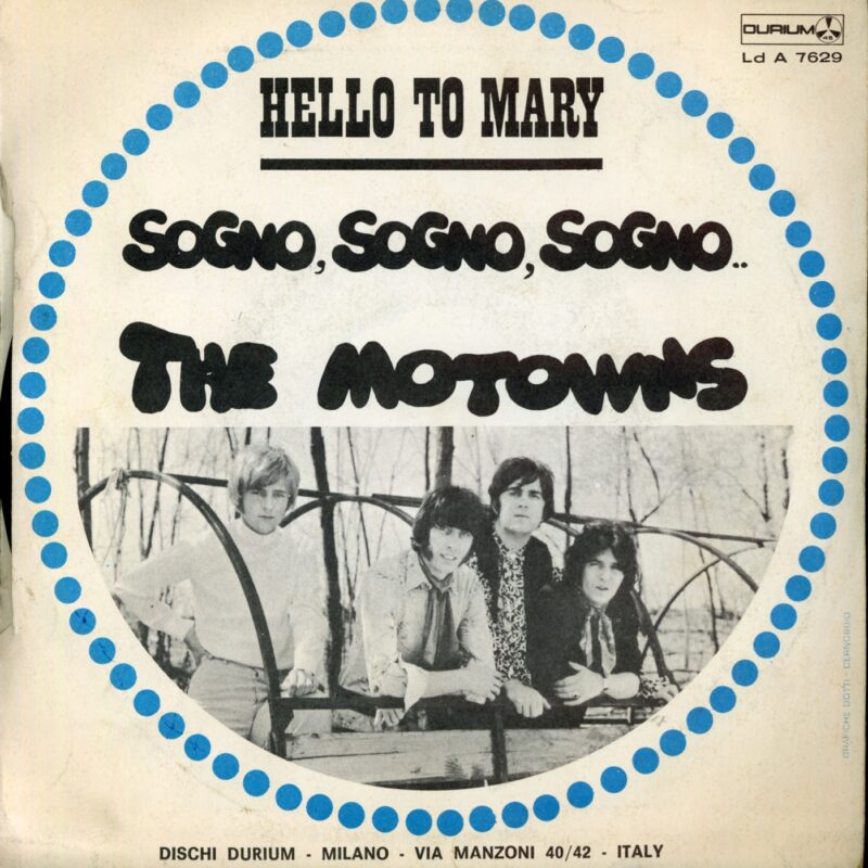 Vinile 45 giri – The Motowns: Sogno, Sogno, Sogno / Hello to Mary Hi-Fi e Vinili